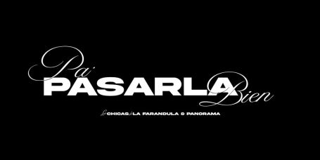 Panorama y Las Chicas de la Farándula lanzan el hit del verano 'Pá Pasarla Bien'
