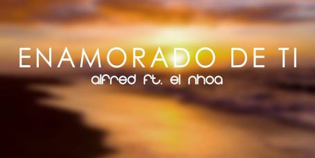 Alfred tiene nuevo single, Enamorado de ti