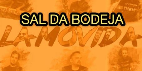 Sal da bodeja, La Movida